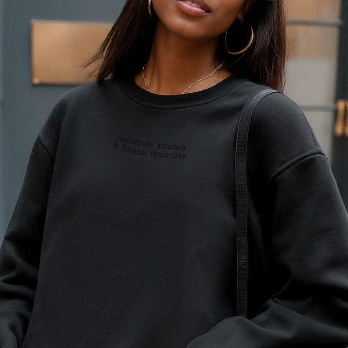 Emotionally Attached to Fictional Characters Crewneck