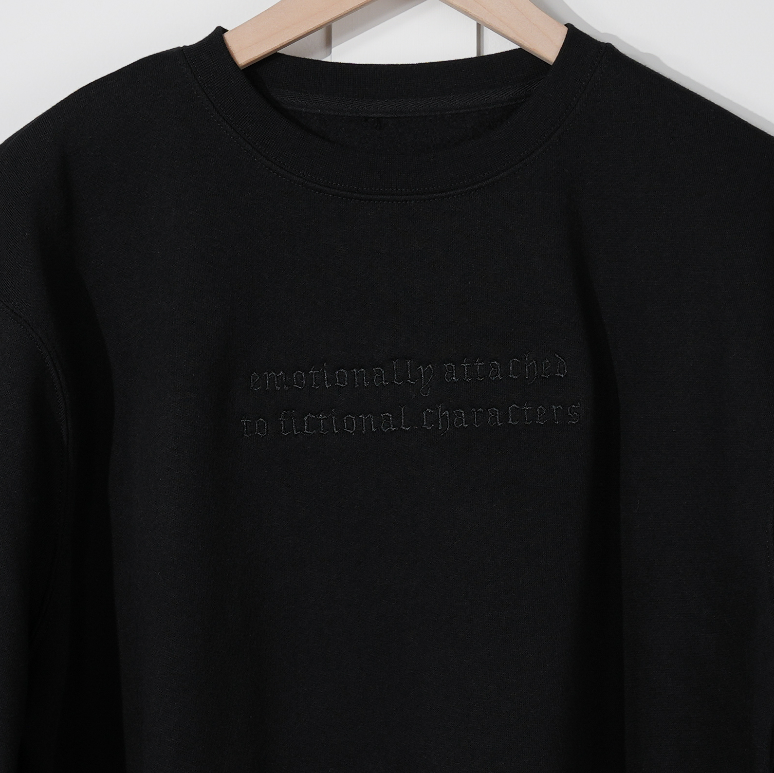 Emotionally Attached to Fictional Characters Crewneck