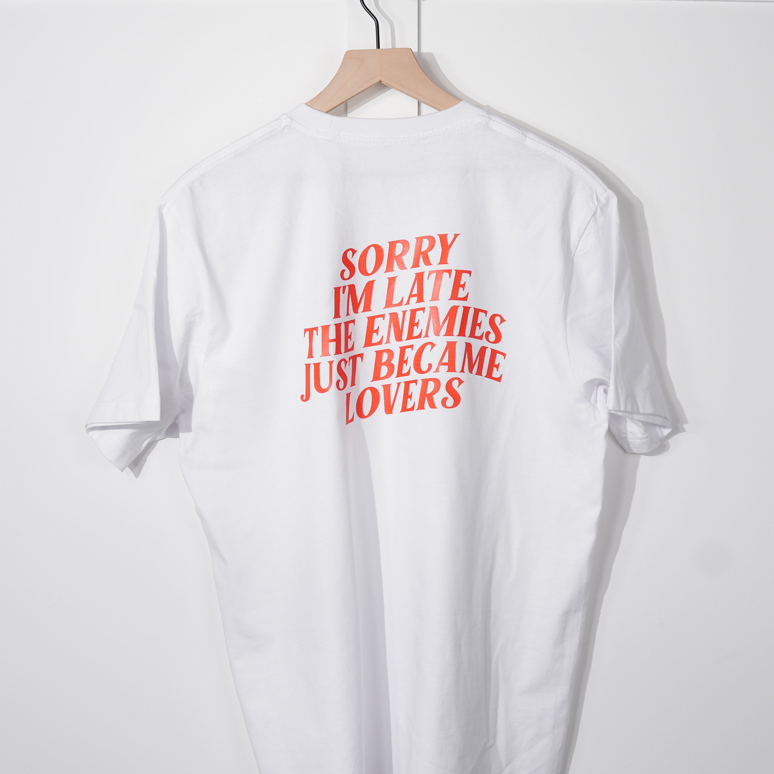 Sorry I'm Late the Enemies Just Became Lovers Tee